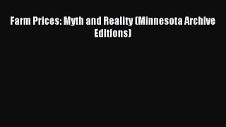 Read Farm Prices: Myth and Reality (Minnesota Archive Editions) Ebook Free