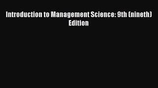 Download Introduction to Management Science: 9th (nineth) Edition PDF Online