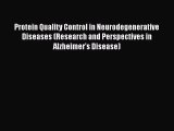 [PDF] Protein Quality Control in Neurodegenerative Diseases (Research and Perspectives in Alzheimer's