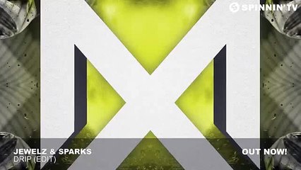 Jewelz & Sparks - Drip (OUT NOW)