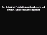 [PDF] Das C-Reaktive Protein (Immunology Reports and Reviews) (Volume 5) (German Edition) [Download]