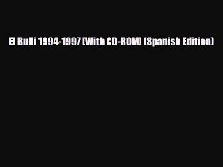 [PDF] El Bulli 1994-1997 [With CD-ROM] (Spanish Edition) [Download] Full Ebook