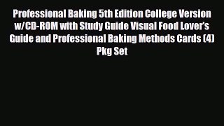 [Download] Professional Baking 5th Edition College Version w/CD-ROM with Study Guide Visual