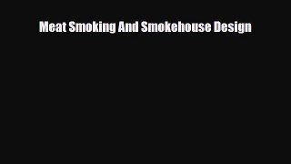 [PDF] Meat Smoking And Smokehouse Design [PDF] Online