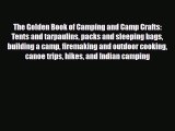 [PDF] The Golden Book of Camping and Camp Crafts: Tents and tarpaulins packs and sleeping bags