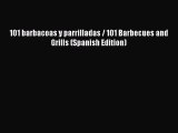 [PDF] 101 barbacoas y parrilladas / 101 Barbecues and Grills (Spanish Edition) [Read] Online