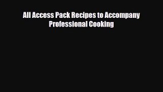 [Download] All Access Pack Recipes to Accompany Professional Cooking [Download] Full Ebook
