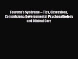 Read ‪Tourette's Syndrome -- Tics Obsessions Compulsions: Developmental Psychopathology and