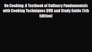 [PDF] On Cooking: A Textbook of Culinary Fundamentals with Cooking Techniques DVD and Study
