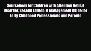 Read ‪Sourcebook for Children with Attention Deficit Disorder Second Edition: A Management