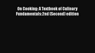 [PDF] On Cooking: A Textbook of Culinary Fundamentals:2nd (Second) edition [Read] Full Ebook