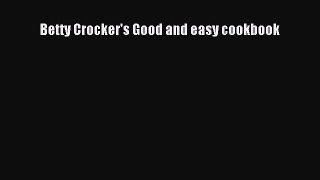 [PDF] Betty Crocker's Good and easy cookbook [PDF] Full Ebook