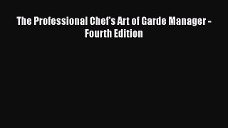 [Download] The Professional Chef's Art of Garde Manager - Fourth Edition [PDF] Online