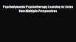 PDF Psychodynamic Psychotherapy: Learning to Listen from Multiple Perspectives Free Books