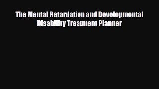 Download The Mental Retardation and Developmental Disability Treatment Planner Ebook