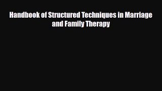 Download Handbook of Structured Techniques in Marriage and Family Therapy PDF Book Free