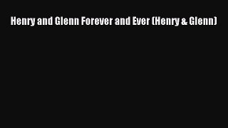 Download Henry and Glenn Forever and Ever (Henry & Glenn) PDF Free