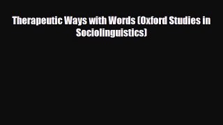 PDF Therapeutic Ways with Words (Oxford Studies in Sociolinguistics) PDF Book Free