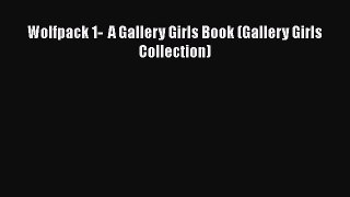 Download Wolfpack 1-  A Gallery Girls Book (Gallery Girls Collection) Ebook Free