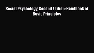 [Download] Social Psychology Second Edition: Handbook of Basic Principles [PDF] Full Ebook