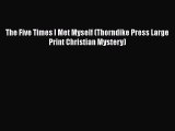 Download The Five Times I Met Myself (Thorndike Press Large Print Christian Mystery) Free Books