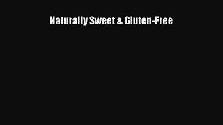 [PDF] Naturally Sweet & Gluten-Free [PDF] Full Ebook