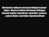PDF Diccionario culinario mexicano bilingue Espanol-Ingles/ Mexican Culinary Dictionary Bilingual