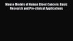 Download Mouse Models of Human Blood Cancers: Basic Research and Pre-clinical Applications