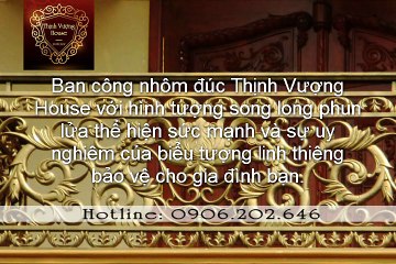 BAN CÔNG NHÔM ĐÚC THỊNH VƯỢNG HOUSE - RỒNG PHUN LỬA