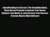 Read SuperReading for Success: The Groundbreaking Brain-Based Program to Improve Your Speed