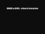 BRAIDS & BOWS - a Book of InstructionDownload BRAIDS & BOWS - a Book of Instruction Free Books