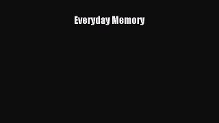 Read Everyday Memory Ebook Online