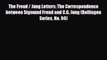 Download The Freud / Jung Letters: The Correspondence between Sigmund Freud and C.G. Jung (Bollingen