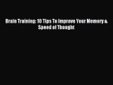 Download Brain Training: 10 Tips To Improve Your Memory & Speed of Thought Ebook Free