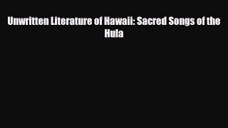PDF Unwritten Literature of Hawaii: Sacred Songs of the Hula [Download] Online