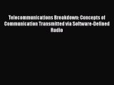 Read Telecommunications Breakdown: Concepts of Communication Transmitted via Software-Defined