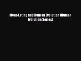 Download Meat-Eating and Human Evolution (Human Evolution Series) PDF Online