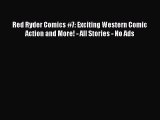 Read Red Ryder Comics #7: Exciting Western Comic Action and More! - All Stories - No Ads Ebook