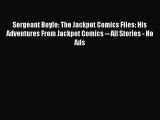 Read Sergeant Boyle: The Jackpot Comics Files: His Adventures From Jackpot Comics -- All Stories
