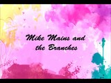 Mike Mains and The Branches- Love Lyrics