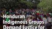 Honduran Indigenous Groups Demand Justice for Berta Caceres