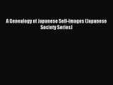 Read A Genealogy of Japanese Self-Images (Japanese Society Series) Ebook Free