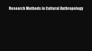 Download Research Methods in Cultural Anthropology PDF Free