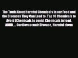 Download ‪The Truth About Harmful Chemicals in our Food and the Diseases They Can Lead to: