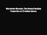 Download ‪Marvelous Masalas: The Natural Healing Properties of 25 Indian Spices‬ Ebook Online
