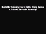 Download Habitat for Humanity How to Build a House Revised & Updated(Habitat for Humanity)
