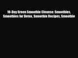 Read ‪10-Day Green Smoothie Cleanse: Smoothies Smoothies for Detox Smoothie Recipes Smoothie‬