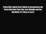 Read ‪Paleo Diet: Quick Start Guide to Incorporate the Paleo Diet into Your Life Lose Weight