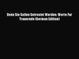 PDF Denn Sie Sollen Getrostet Werden: Worte Fur Trauernde (German Edition)  EBook