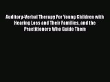 Download Auditory-Verbal Therapy For Young Children with Hearing Loss and Their Families and